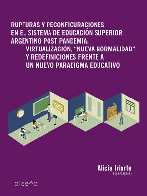 cover image of Rupturas y reconfiguraciones en el sistema de educación superior argentino post pandemia
